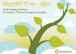 Happily Ever After: Cultivating culture to attract talent and inspire loyalty | ExactHire