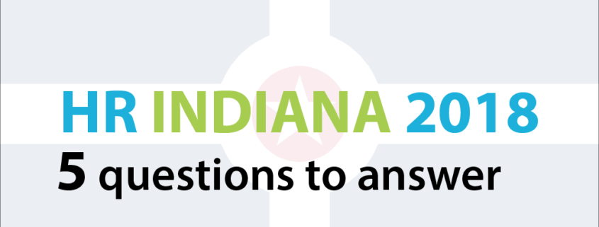 5 questions to answer at HR Indiana 2018