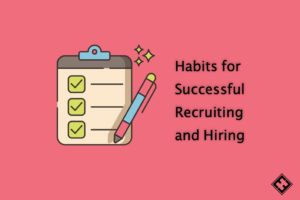 Successful Recruiter Hiring Habits | ExactHire