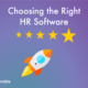 Choosing the Right HR Software