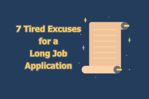 Long Job Application Excuses | ExactHire