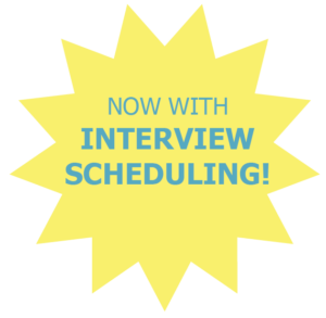 Now with Interview Scheduling!
