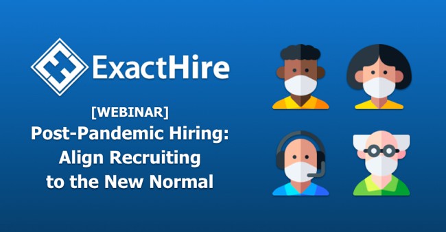 Pandemic Hiring Recruiting Webinar | ExactHire