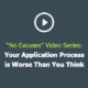 Application Process is Worse Than You Think