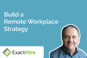Build A Remote Workplace Strategy-Watch Video